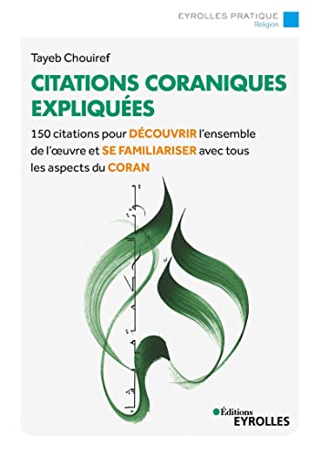 Citations coraniques expliquées: 150 citations pour découvrir l'ensemble de l'oeuvre et se familiariser avec tous les aspects du Coran von EYROLLES
