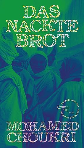 Das nackte Brot: Roman (Die Andere Bibliothek, Band 23) von AB Die Andere Bibliothek