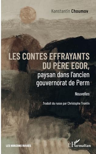 Les contes effrayants du père Egor, paysan dans l’ancien gouvernorat de Perm von Editions L'Harmattan