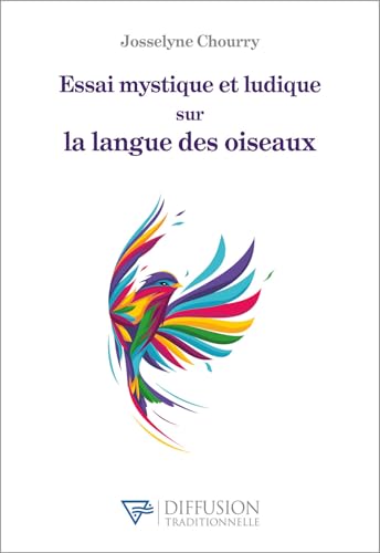 Essai mystique et ludique sur la langue des oiseaux von DIFF TRADITIO