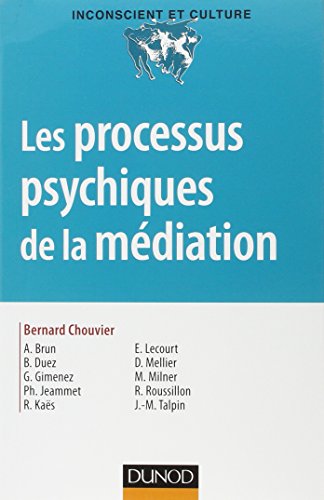 Les processus psychiques de la médiation - Créativité, champ thérapeutique et psychanalyse: Créativité, champ thérapeutique et psychanalyse von DUNOD