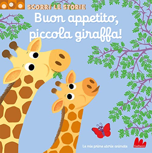 Buon appetito, piccola giraffa! Scorri le storie. Ediz. a colori (Artedicarte)