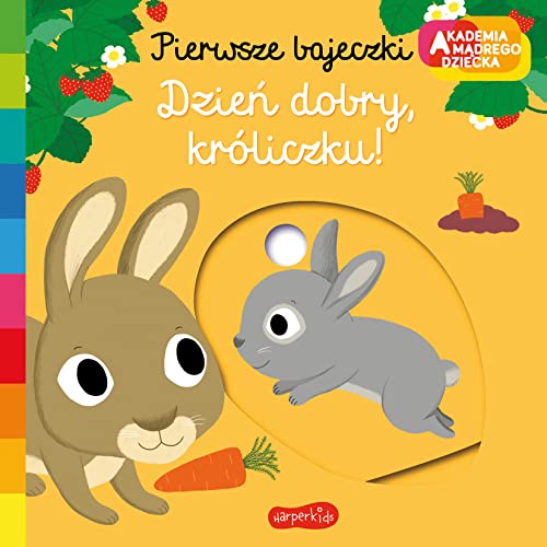 Dzień dobry, króliczku! Akademia mądrego dziecka Pierwsze bajeczki