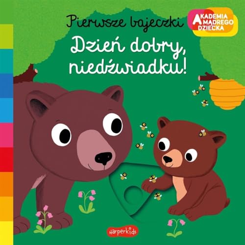 Dzień dobry, niedźwiadku!: Akademia mądrego dziecka Pierwsze bajeczki von HarperKids