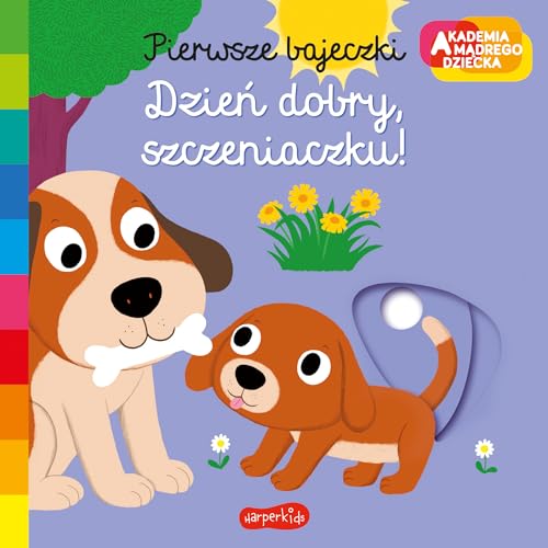 Dzień dobry szczeniaczku: Akademia mądrego dziecka. Pierwsze bajeczki