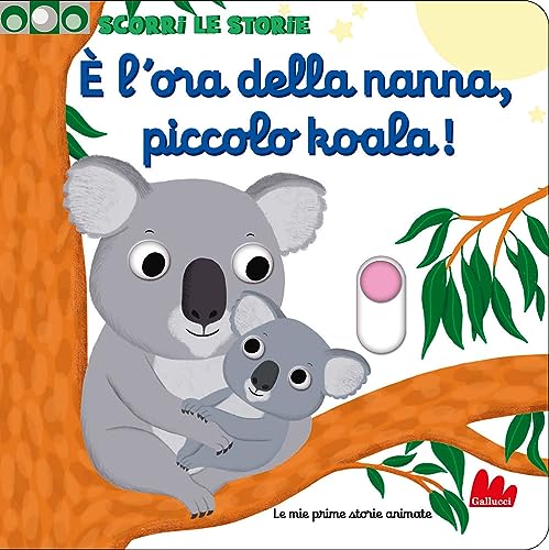 È l'ora della nanna, piccolo koala! Scorri le storie. Ediz. a colori (Artedicarte) von Gallucci