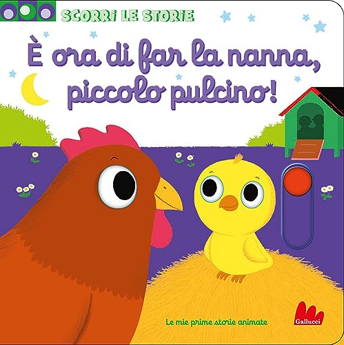 È ora di far la nanna, piccolo pulcino. Scorri le storie. Ediz. a colori (Artedicarte) von Gallucci