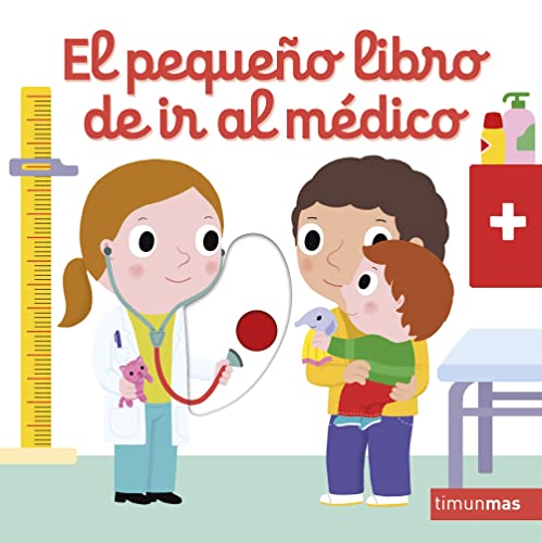 El pequeño libro de ir al médico (Libros con mecanismos) von Timun Mas Infantil