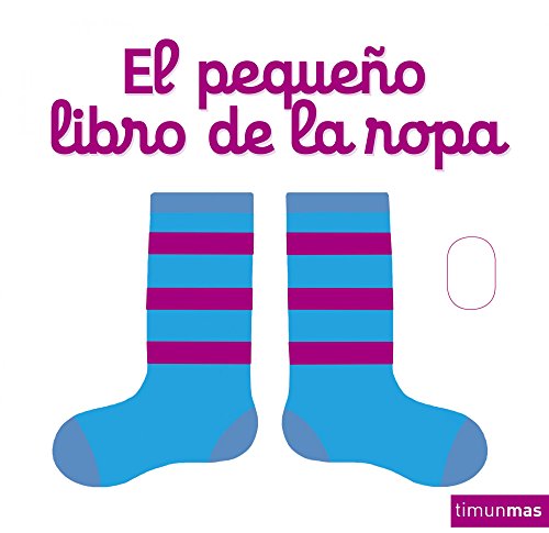 El pequeño libro de la ropa (Libros con mecanismos)