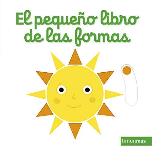 El pequeño libro de las formas (Libros con mecanismos)