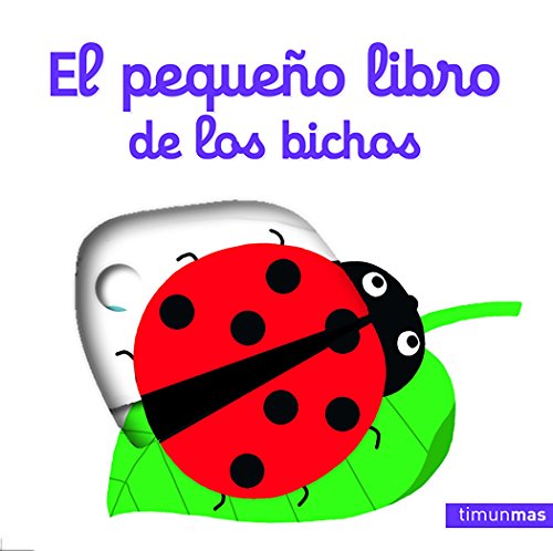 El pequeño libro de los bichos (Libros con mecanismos)