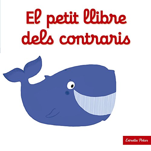 El petit llibre dels contraris (Llibres amb mecanismes) von Estrella Polar
