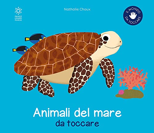 Gli animali del mare da toccare. Ediz. a colori (Il mondo da toccare)
