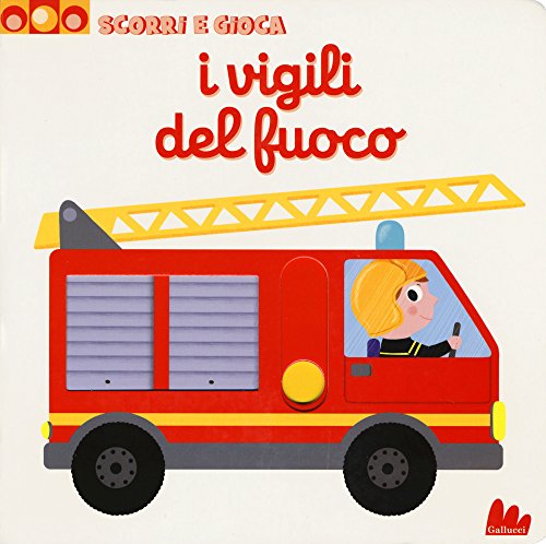 I vigili del fuoco. Scorri e gioca I vigili del fuoco. Scorri e gioca