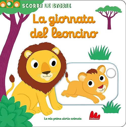 La giornata del leoncino. Scorri le storie. Ediz. a colori (Artedicarte) von Gallucci