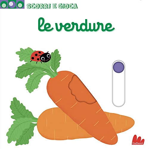 Le verdure. Scorri e gioca. Ediz. a colori (Artedicarte) von Gallucci