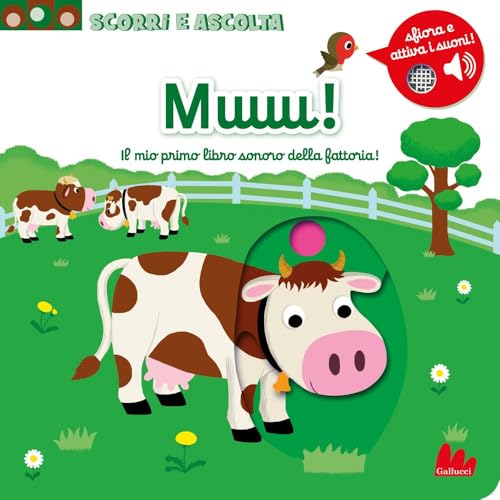 Muuu! Il mio primo libro sonoro della fattoria. Ediz. a colori (Artedicarte) von Gallucci