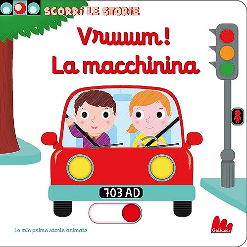 Vruuum! La macchinina. Scorri le storie. Ediz. a colori (Artedicarte) von Gallucci