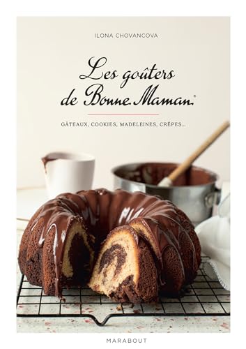 Les goûters Bonne Maman: Gâteaux, cookies, madeleines, crêpes...