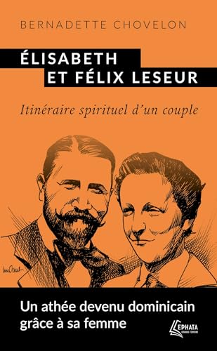 Élisabeth et Félix Leseur: Itinéraire spirituel d'un couple von EPHATA