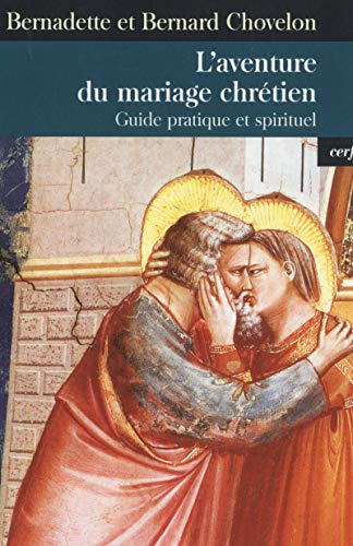 L'AVENTURE DU MARIAGE CHRETIEN: Guide pratique et spirituel von CERF
