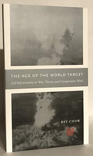 The Age of the World Target: Self-Referentiality in War, Theory, and Comparative Work (Next Wave Provocations)