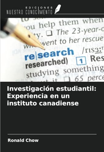 Investigación estudiantil: Experiencia en un instituto canadiense von Ediciones Nuestro Conocimiento