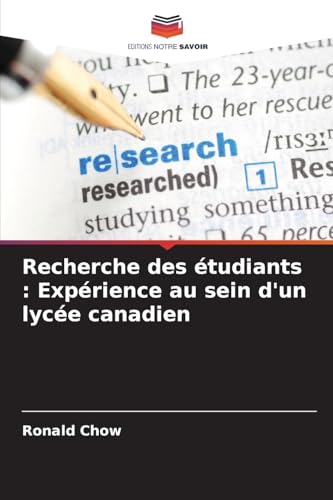 Recherche des étudiants : Expérience au sein d'un lycée canadien von Editions Notre Savoir