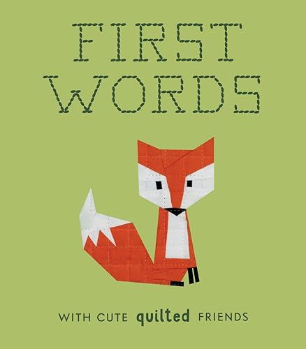 First Words with Cute Quilted Friends: A Padded Board Book for Infants and Toddlers featuring First Words and Adorable Quilt Block Pictures (Crafty First Words, Band 2) von B Blue Star Press
