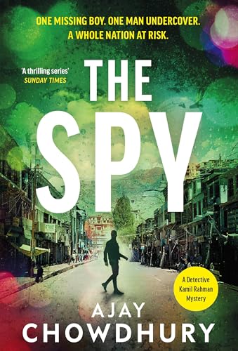 The Spy: The pulse-pounding new undercover thriller for fans of Robert Galbraith, Anthony Horowitz and M. W. Craven (Detective Kamil Rahman, 4)
