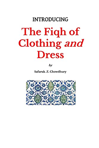 Introducing the Fiqh of Clothing and Dress (Introducing Fiqh Series, Band 9) von CREATESPACE