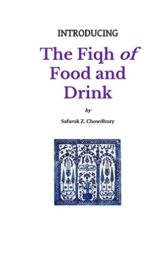 Introducing the Fiqh of Food and Drink: Basic Rulings and Outlines (Introducing Fiqh Series, Band 8)
