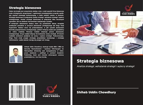 Strategia biznesowa: Analiza strategii, wdra¿anie strategii i wybory strategii von Wydawnictwo Nasza Wiedza