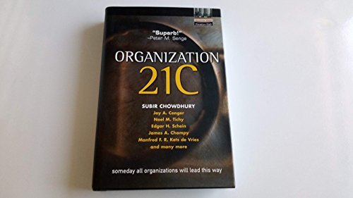 Organization 21C: Someday All Organizations Will Lead This Way (Financial Times Prentice Hall Books.)
