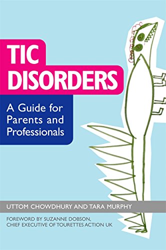 Tic Disorders: A Guide for Parents and Professionals von Jessica Kingsley Publishers