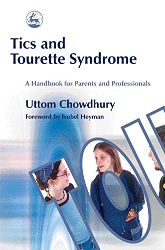 Tics and Tourette Syndrome: A Handbook for Parents and Professionals von Jessica Kingsley Publishers