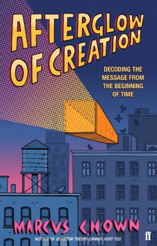 Afterglow of Creation: Decoding the message from the beginning of time von Faber & Faber