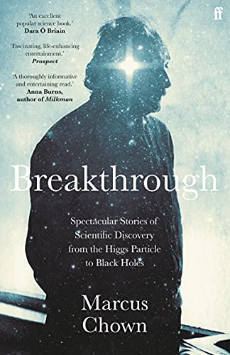 Breakthrough: Spectacular stories of scientific discovery from the Higgs particle to black holes von Faber & Faber