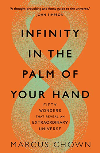 Infinity in the Palm of Your Hand: Fifty Wonders That Reveal an Extraordinary Universe