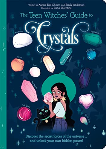 The Teen Witches' Guide to Crystals: Discover the Secret Forces of the Universe... and Unlock your Own Hidden Power! (The Teen Witches' Guides) von Arcturus