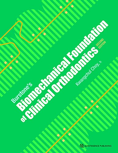Burstone’s Biomechanical Foundation of Clinical Orthodontics: 2ND EDITION von Quintessence Publishing