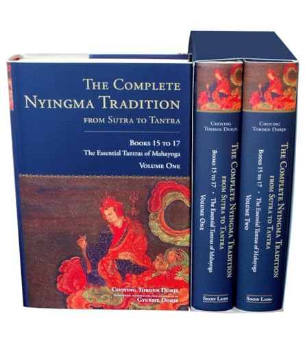 The Complete Nyingma Tradition from Sutra to Tantra, Books 15 to 17: The Essential Tantras of Mahayoga von Snow Lion