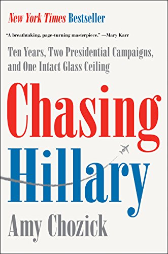 Chasing Hillary: Ten Years, Two Presidential Campaigns, and One Intact Glass Ceiling von Harper