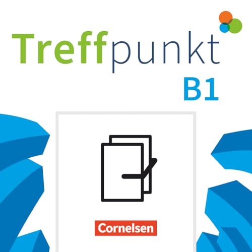 Treffpunkt - Deutsch für die Integration - Allgemeine Ausgabe – Deutsch als Zweitsprache für Alltag und Beruf - B1: Gesamtband: Kursbuch und ... für Alltag und Beruf, B1: Gesamtband) von Cornelsen Verlag