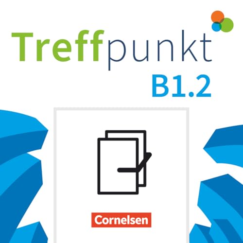 Treffpunkt - Deutsch für die Integration - Allgemeine Ausgabe – Deutsch als Zweitsprache für Alltag und Beruf - B1: Teilband 2: Kursbuch und ... für Alltag und Beruf, B1: Teilband 2) von Cornelsen Verlag