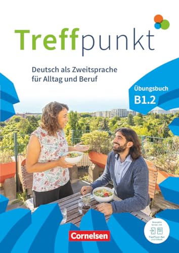Treffpunkt - Deutsch für die Integration - Allgemeine Ausgabe – Deutsch als Zweitsprache für Alltag und Beruf - B1: Teilband 2: Übungsbuch - Inkl. ... für Alltag und Beruf, B1: Teilband 2) von Cornelsen Verlag
