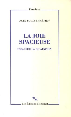 La joie spacieuse: Essai sur la dilatation