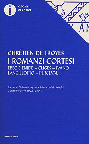I romanzi cortesi (Oscar classici, Band 8)