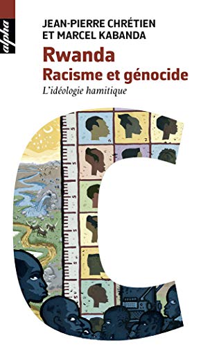 Rwanda. Racisme et génocide - L'idéologie hamitique von BELIN