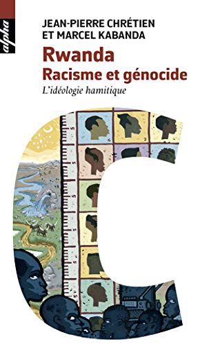Rwanda. Racisme et génocide: L'idéologie hamitique von BELIN